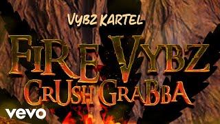 Vybz Kartel - Fire Vybz (Crush Grabba) official audio