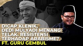 KANG DEDI MULYADI KONTRA BUDAYA HABIB YANG DITERAPKAN ATAS NAMA ISLAM I Ft. Guru Gembul