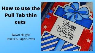 How to use the CTMH Pull Tab thin cut set | Pixels & PaperCrafts