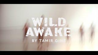 "Wild Awake" By Tamir Ginz - official trailer