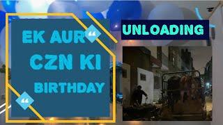 EK AUR CZN KI BIRTHDAY |DANGEROUS COW UNLOADING | #birthday #vloging #czn #unloading