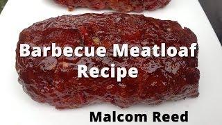 Smoked Meatloaf Recipe | How To BBQ Meatloaf | Barbecue Meatloaf