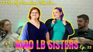 Ep. 22 - A Mostly Harmless Take On 1000lb Sisters