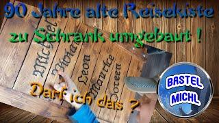 90 JAHRE ALTE deutsche Reisekiste zu einem Hängeschrank für das Gartenhaus umbauen - BASTEL MICHL