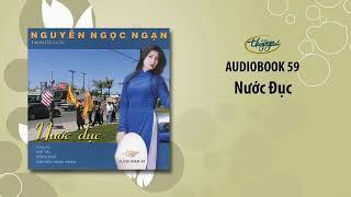 Nguyễn Ngọc Ngạn | Nước Đục - Audiobook 59