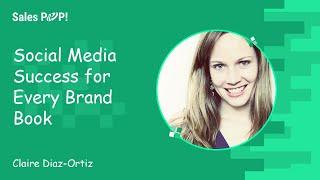 Social Media Success For Every Brand With Claire Diaz-Ortiz