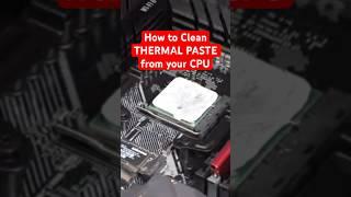 How to Clean Thermal Paste from your CPU #pc #pcbuildguide #amd #ryzen #intel