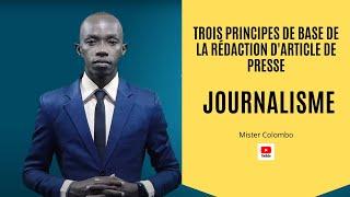 Cours de journalisme - Trois principes de base de la rédaction d'article de presse