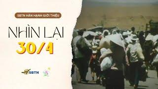 NHÌN LẠI 30 THÁNG 4 | Phim tài liệu về tỵ nạn Việt Nam | www.sbtngo.com