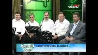 GRUP NEFES.İLAHİLER.BİLAL DEMİRYÜREK.KASİDELER..