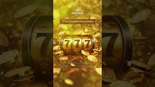 777 Hz Abundance Frequency: Attract Wealth And Abundance Meditation