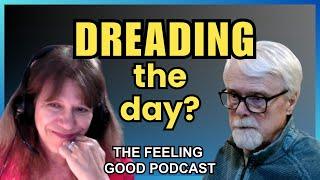 425: Ask David! Relationship Problems & Dreading the Day