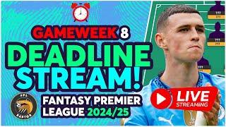 FPL DEADLINE STREAM GAMEWEEK 8 | SAKA TO SON OR FODEN? | Fantasy Premier League Tips 2024/25