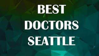 Best Doctors in Seattle, United States