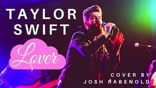 Lover - Taylor Swift | Cover by Josh Rabenold