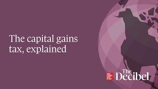 The capital gains tax, explained