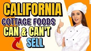 Foods you CAN SELL AND CAN'T SELL From Home in California Cottage Foods Law