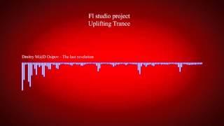 Dmitry M@D Osipov  - The last revelation [FL STUDIO] (Uplifting Trance)