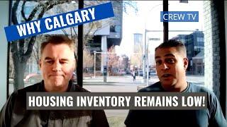 Why Calgary Housing Inventory Remains Low In 2024 || Calgary Real Estate Wealth