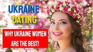 Ukraine Dating  - Why Ukraine Women Are The Best