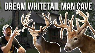 Whitetail Man Cave of dreams!