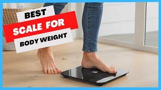 Best Scale for Body Weight Top Picks 2023! | Top 5 Scales for Body Weight