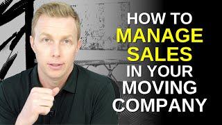 How to Manage Sales in Your Moving Company