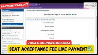 JOSAA Rs.40,000 Live Payment Proof  || Seat Acceptance Fee || JOSAA Counselling 2025 || CSAB 2025