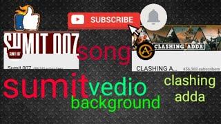 Sumit 007 or clashing adda ka back ground music