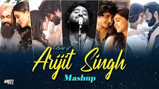 Best of Arijit Singh Mashup 2024 | AMEET Mashup | Arijit Singh Love Songs | Best of Love Songs 2024