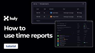 How to use time reports | Huly Tutorials