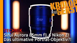 Sirui Aurora 85mm f1.4 Nikon Z! The ultimate portrait lens?!  Krolop&Gerst