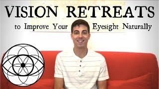 Vision Retreats to Improve Your Eyesight Naturally