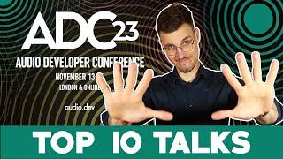 Top 10 Audio Developer Conference 2023 Talks | #ADC23 Summary