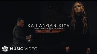 Kailangan Kita - Troy  Laureta x Pia Toscano (Music Video)