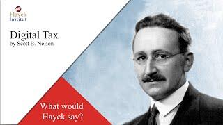 Digital Tax [What Would Hayek Say?]