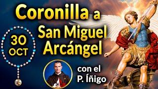 CORONILLA a SAN MIGUEL Arcángel con el P. Íñigo 30 de Octubre 2024