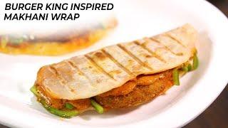 Crispy Veg Makhani Wrap - Burger King Style - CookingShooking