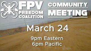 2021-03-24 FPV Freedom Coalition Community Meeting