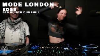 Edge B2B Ru B2B Drumphill | Mode London