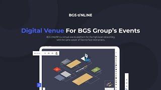 Meet BGS Online. Digital Venue For BGS Group’s Events