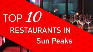 Top 10 best Restaurants in Sun Peaks, British Columbia