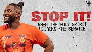 Stop It! // When the Holy Spirit Hijacks the Service (Part 7) // Michael Todd