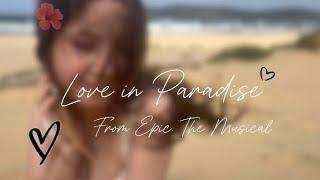 Love in Paradise from Epic: The Musical | Lina Kova