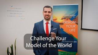 Challenge Your Model of the World