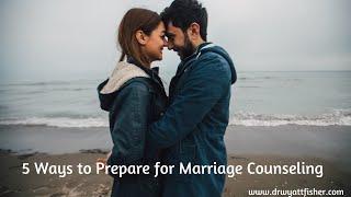 Marriage Counseling: Top 5 Ways To Prepare!