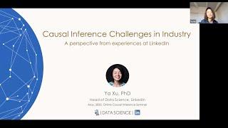 Ya Xu: Causal Inference Challenges in Industry: A perspective from experiences at LinkedIn