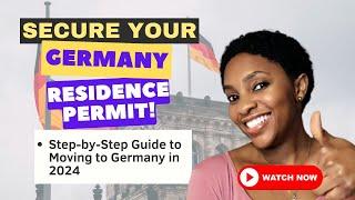 2024 guide to Securing your Germany residence permit