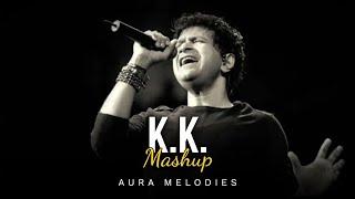 KK Mashup | Superhit Songs Of KK | Bollywood Lofi | Aura Melodies