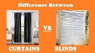 Curtains vs Blinds